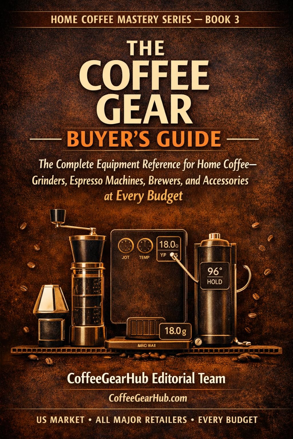 The Coffee Gear Buyer's Guide by the CoffeeGearHub Editorial Team
